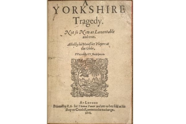 Frontispiece of the play A Yorkshire Tragedy incorrectly bears Shakespeare’s name, a marketing ploy by the publisher