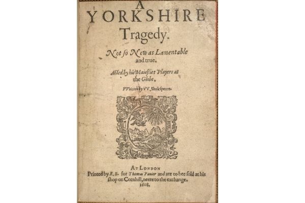 Frontispiece of the play A Yorkshire Tragedy incorrectly bears Shakespeare’s name, a marketing ploy by the publisher